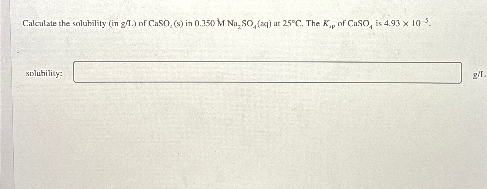 Solved Calculate The Solubility In GL Of CaSO4 S In Chegg