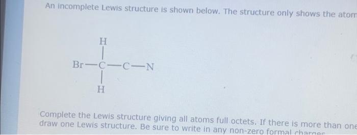 Solved An Incomplete Lewis Structure Is Shown Below The Chegg