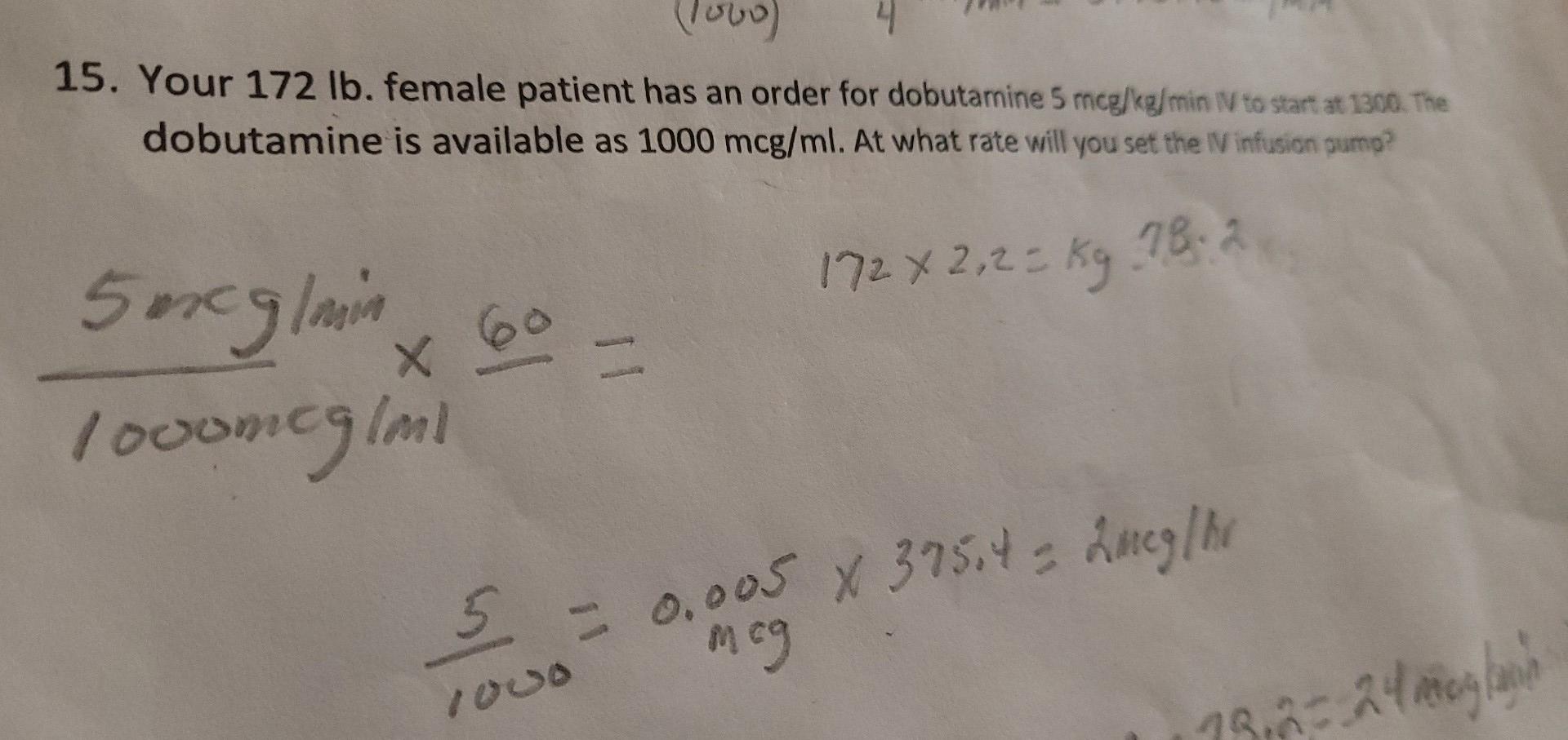 Solved 15 Your 172lb Female Patient Has An Order For Chegg