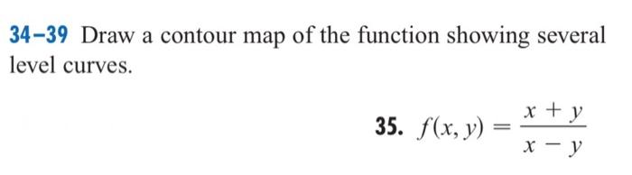 Solved 34 39 Draw A Contour Map Of The Function Showing Chegg