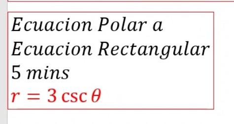 Solved Ecuacion Polar a Ecuacion Rectangular 5 mins r 3cscθ Chegg