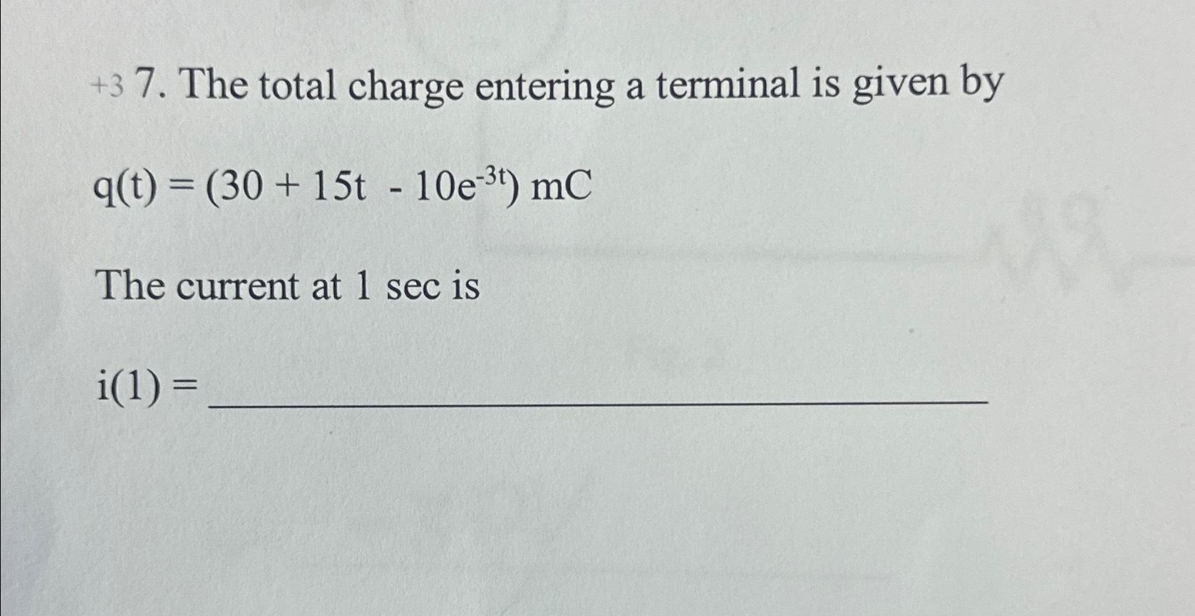 Solved 3 7 The Total Charge Entering A Terminal Is Given Chegg