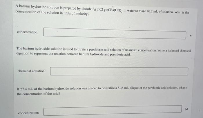 Solved A Barium Hydroxide Solution Is Prepared By Dissolving Chegg