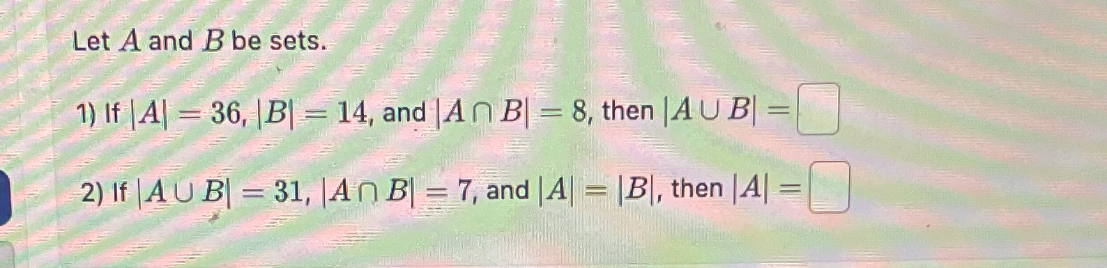 Solved Let A And B Be Sets If A 36 B 14 And AB 8 Chegg