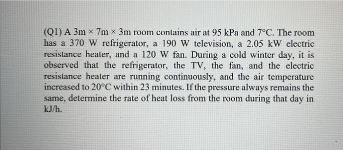 Solved Q1 A 3m X 7m X 3m Room Contains Air At 95 KPa And Chegg