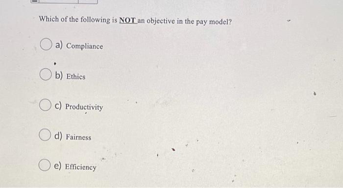 Solved Which Of The Following Is NOT An Objective In The Pay Chegg