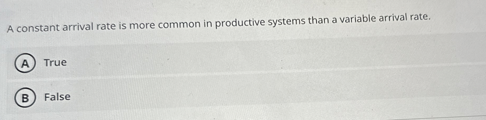 Solved A Constant Arrival Rate Is More Common In Productive Chegg