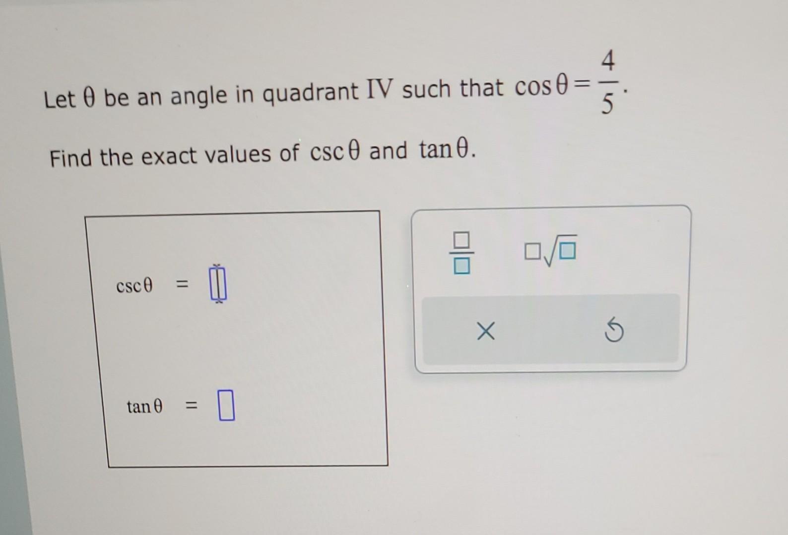 Solved Let θ be an angle in quadrant IV such that cosθ 54 Chegg