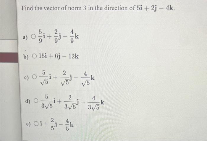 Solved Find The Vector Of Norm In The Direction Of Chegg