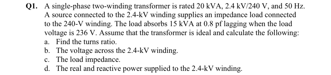 Solved Q A Single Phase Two Winding Transformer Is Rated Chegg