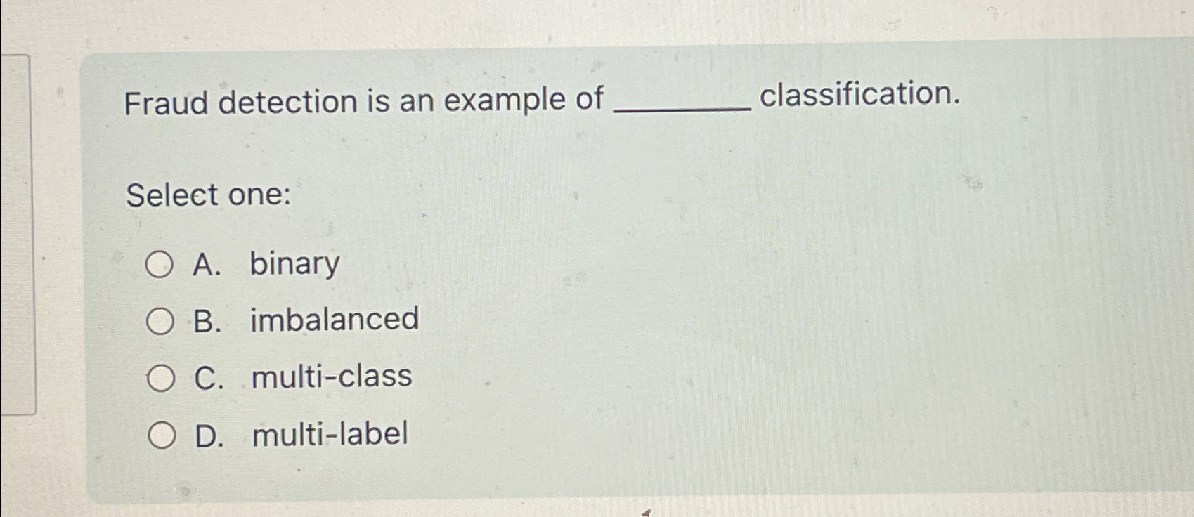 Solved Fraud Detection Is An Example Of Chegg