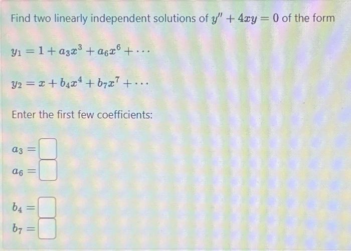 Solved Find Two Linearly Independent Solutions Of Y 4xy 0 Chegg