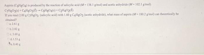 Solved Aspirin CgH8O4 Is Produced By The Reaction Of Chegg