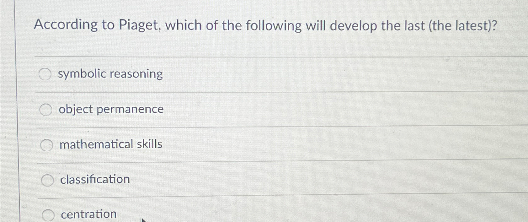 Solved According To Piaget Which Of The Following Will Chegg