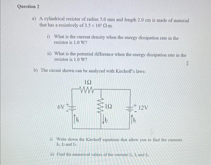 Solved A A Cylindrical Resistor Of Radius 5 0 Mm And Length Chegg