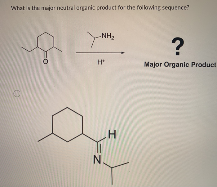 Solved What Is The Major Neutral Organic Product For The Chegg