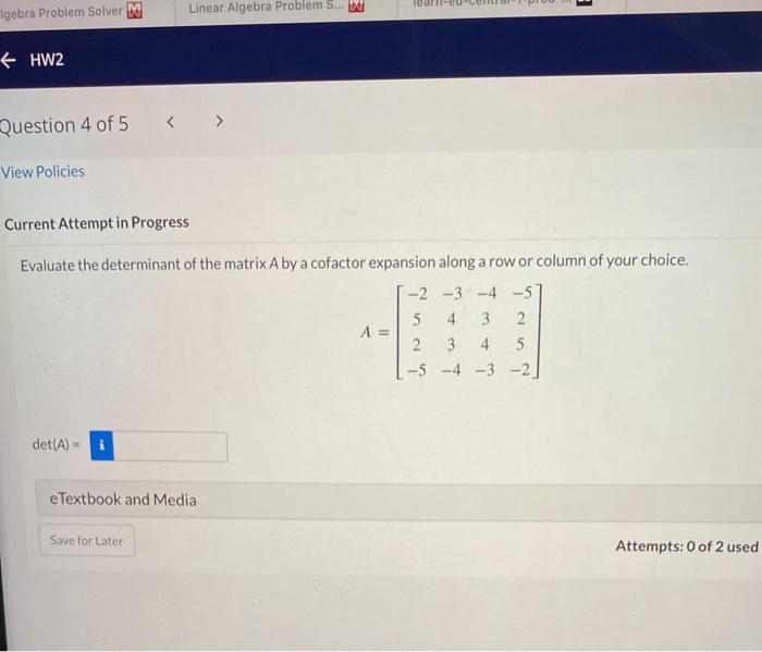 Solved Evaluate The Determinant Of The Matrix A By A Chegg