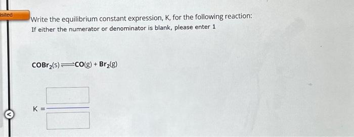 Solved Write The Equilibrium Constant Expression K For The Chegg