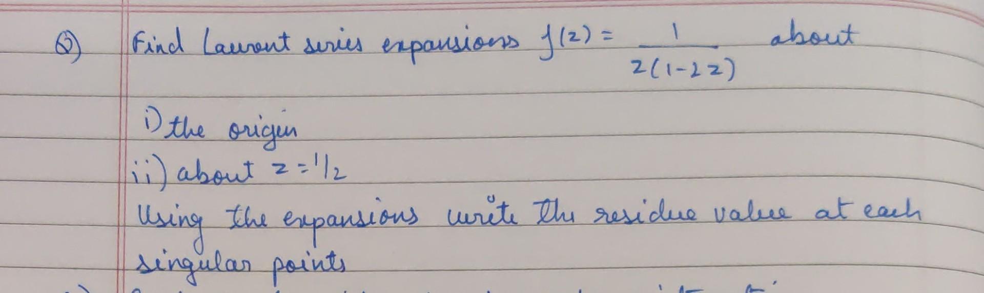 Solved Q Find Laurent Series Expansions F Z Z 12z 1 About Chegg