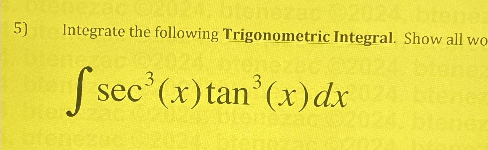 Solved Integrate The Following Trigonometric Integral Show Chegg