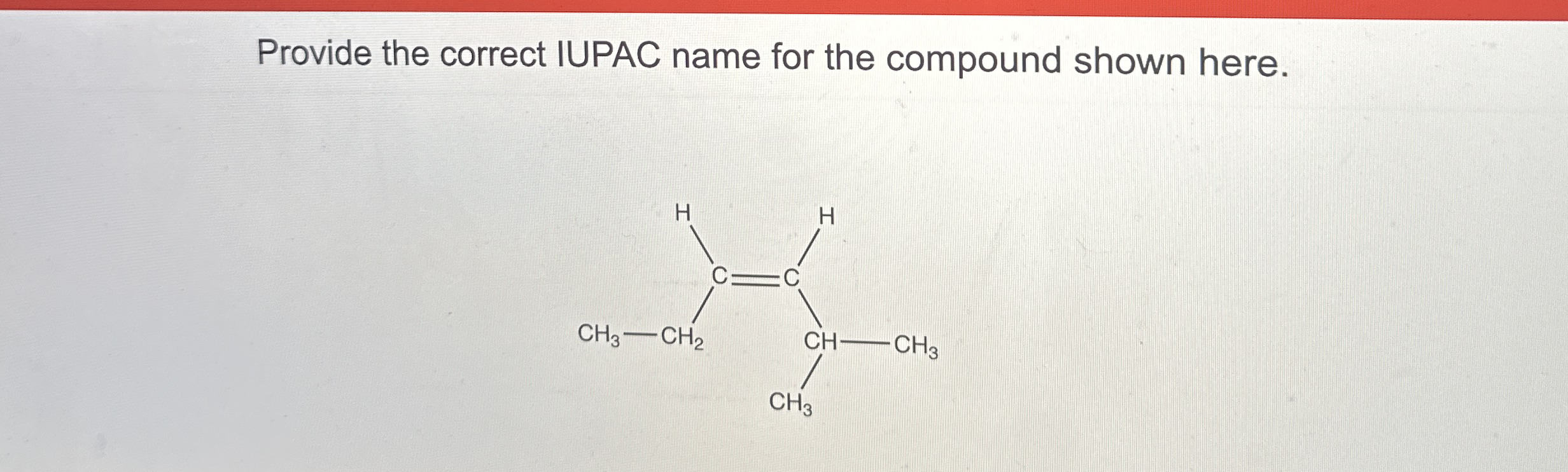 Provide The Correct IUPAC Name For The Compound Shown Chegg