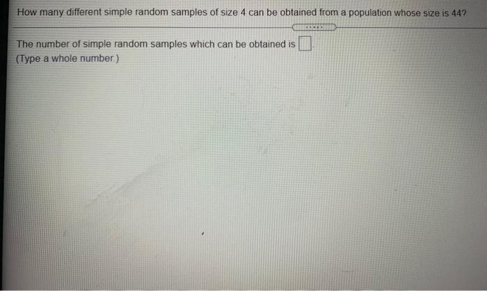 Solved How Many Different Simple Random Samples Of Size 4 Chegg