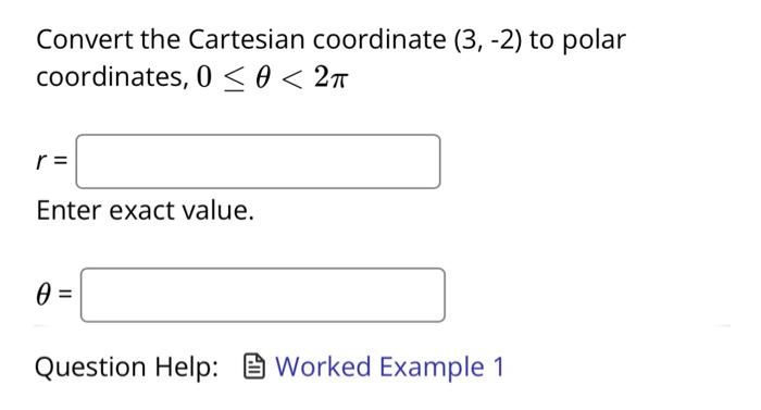 Solved Convert The Cartesian Coordinate 3 2 To Polar Chegg