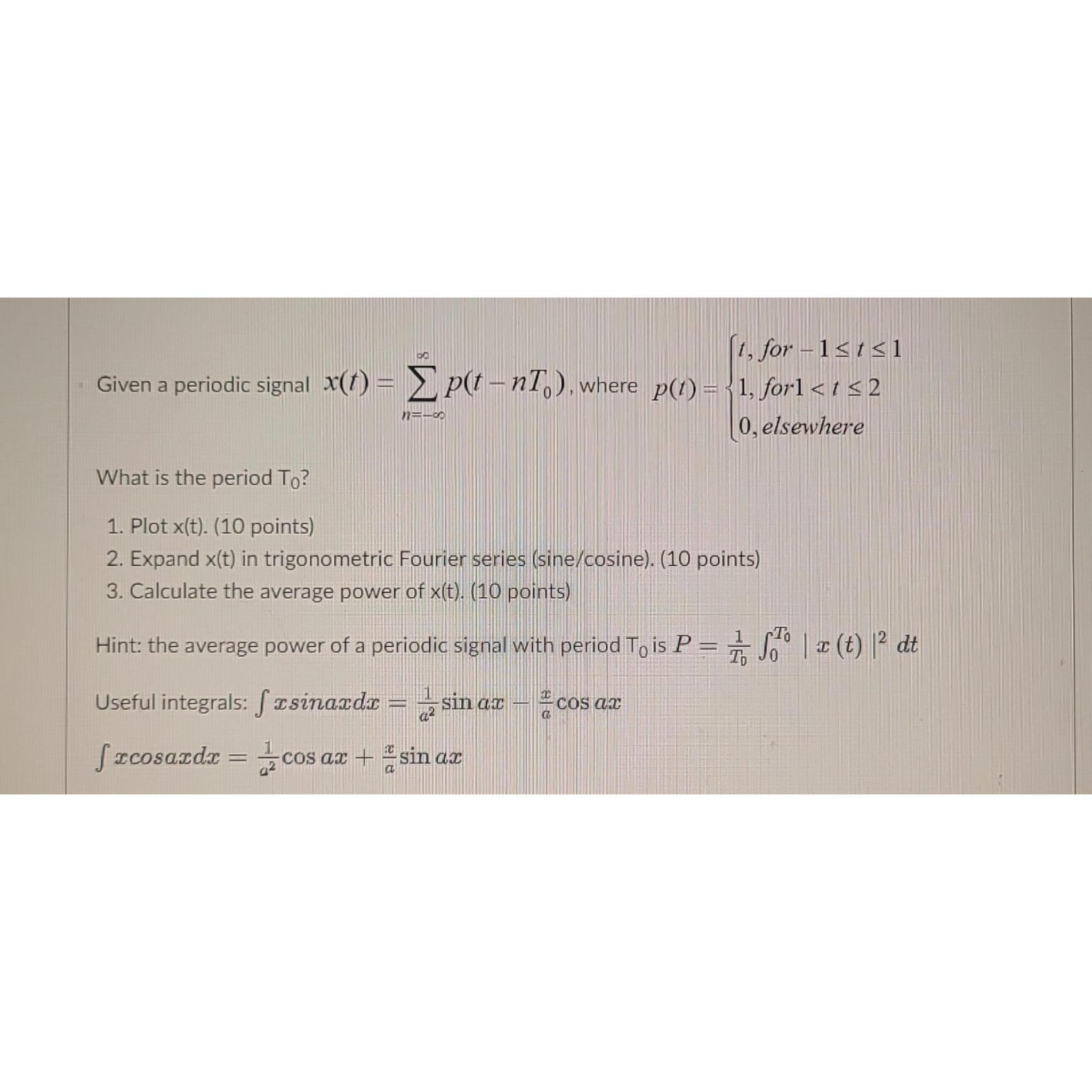 Solved Given A Periodic Signal X T N P T NT0 Where Chegg