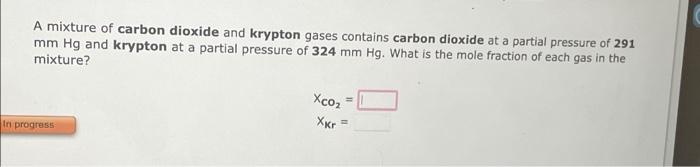 Solved A Mixture Of Carbon Dioxide And Krypton Gases Chegg