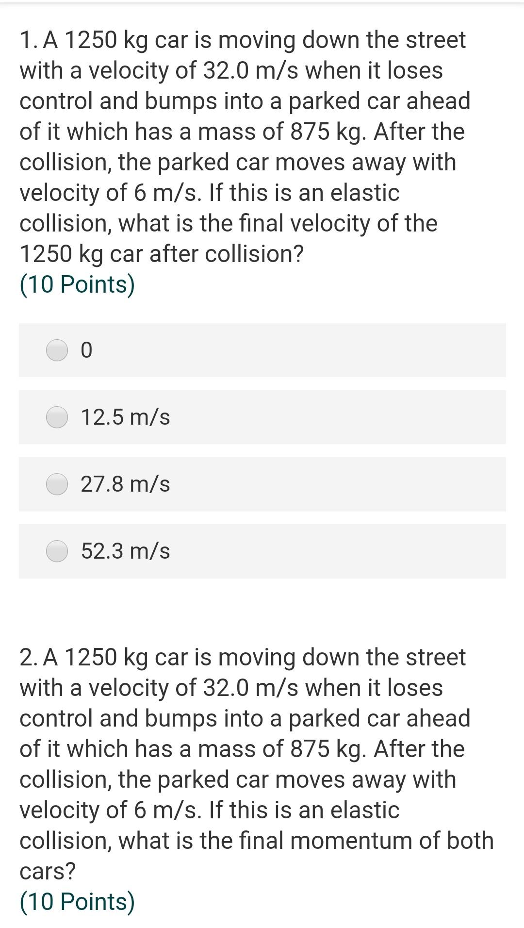 Solved 1 A 1250 Kg Car Is Moving Down The Street With A Chegg