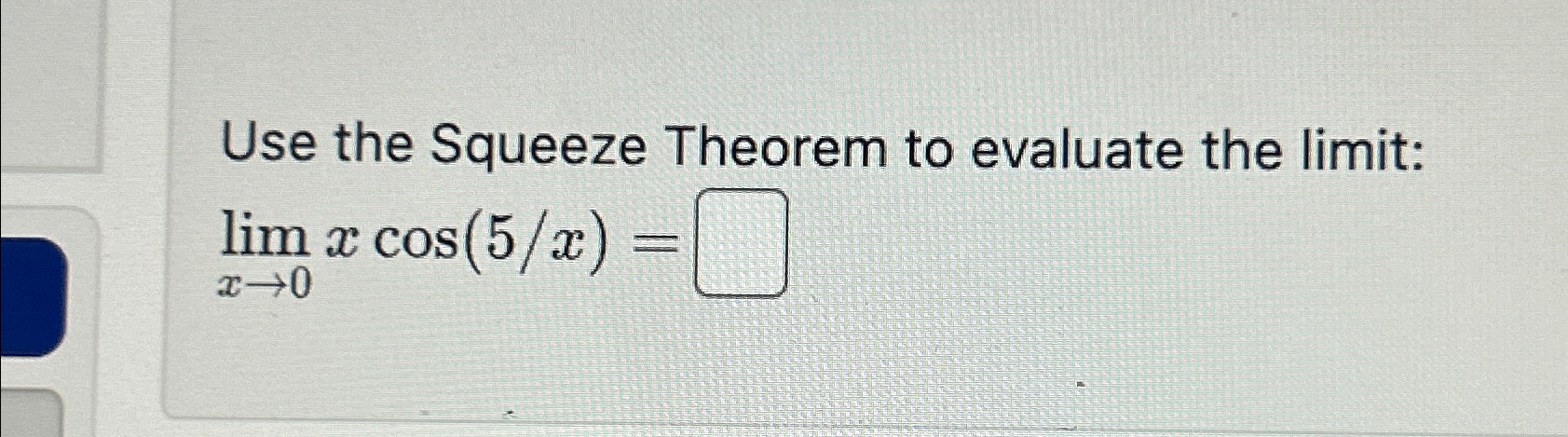 Solved Use The Squeeze Theorem To Evaluate The Chegg