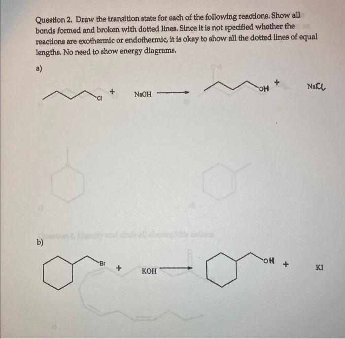 Solved Question 2 Draw The Transition State For Each Of The Chegg