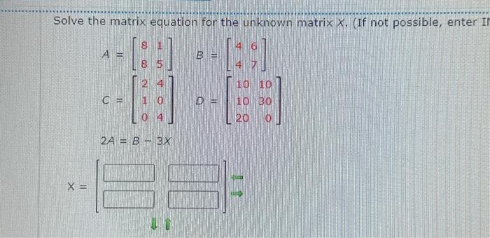 Solved Solve The Matrix Equation For The Unknown Matrix X Chegg