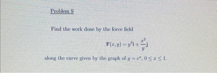 Solved Find The Work Done By The Force Field F X Y Y2i Yx2j Chegg