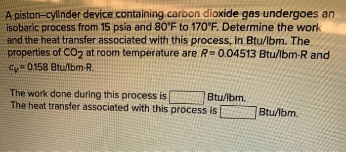 Solved A Piston Cylinder Device Containing Carbon Dioxide Chegg