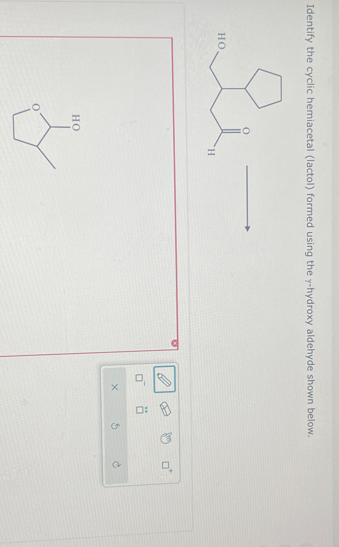 Solved Identify The Cyclic Hemiacetal Lactol Formed Using Chegg