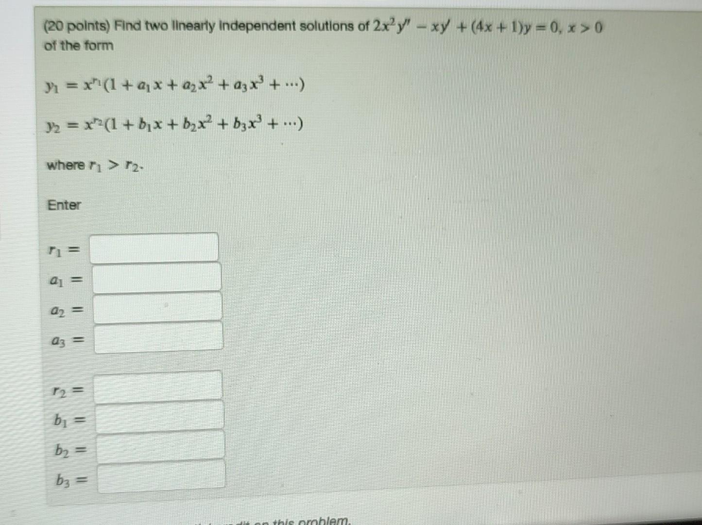 Solved 20 Points Find Two Linearly Independent Solutions Chegg