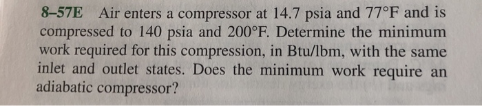 Solved E Air Enters A Compressor At Psia And F Chegg