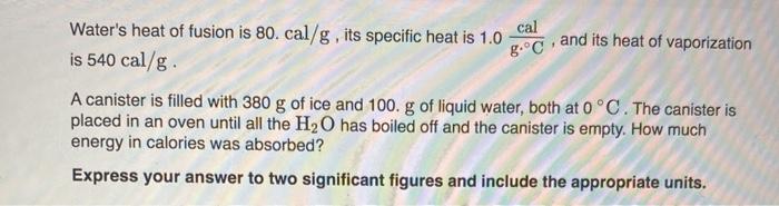 Solved Water S Heat Of Fusion Is Cal G Its Specific Chegg