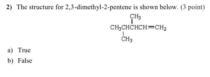 Solved The Structure For 2 3 Dimethyl 2 Pentene Is Shown Chegg