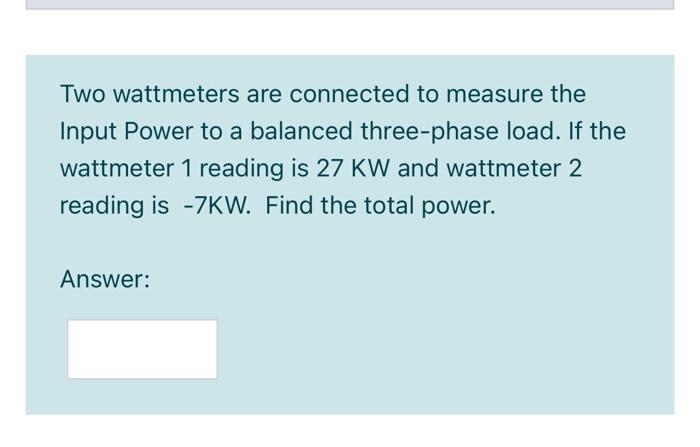 Solved Two Wattmeters Are Connected To Measure The Input Chegg