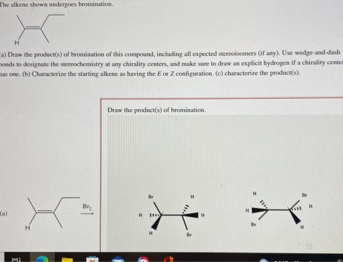 Solved The Alkene Shown Undergoes Bromination A Draw The Chegg