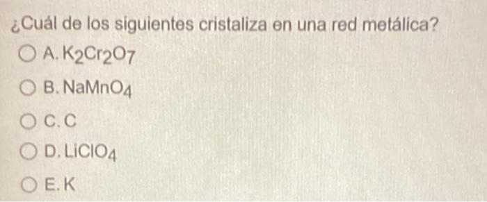 Solved Cul De Los Siguientes Cristaliza En Una Red Metli