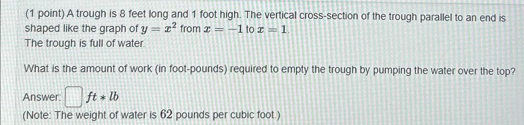 Solved 1 Point A Trough Is 8 Feet Long And 1 Foot Chegg