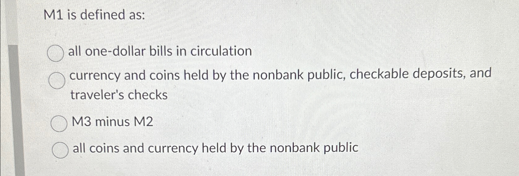 Solved M1 Is Defined As All One Dollar Bills In Chegg