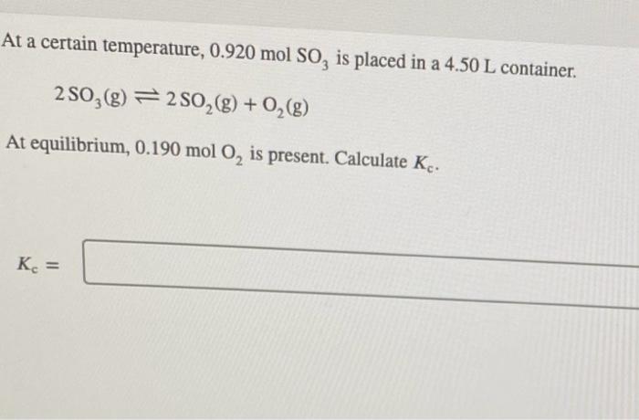 Solved At A Certain Temperature 0 920 MolSO3 Is Placed In A Chegg