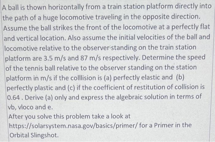 Solved A Ball Is Thown Horizontally From A Train Station Chegg