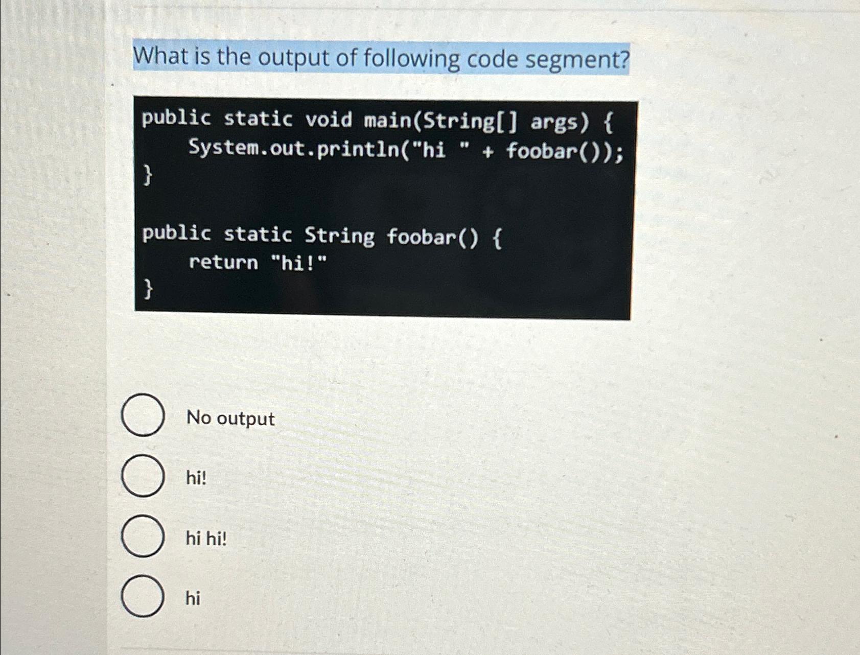 Solved What Is The Output Of Following Code Segment Public Chegg