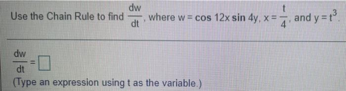 Solved Dw Use The Chain Rule To Find Dt Where W Cos X Chegg