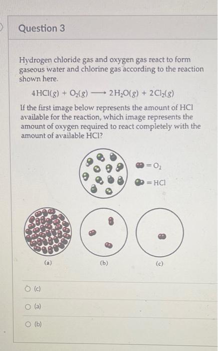 Solved Question Hydrogen Chloride Gas And Oxygen Gas React Chegg